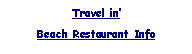 Text Box: Travel in’
Beach Restaurant Info